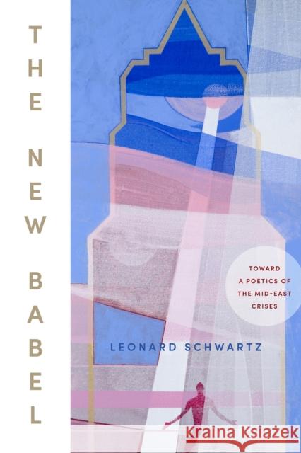 The New Babel: Toward a Poetics of the Mid-East Crises
