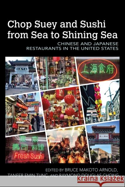 Chop Suey and Sushi from Sea to Shining Sea: Chinese and Japanese Restaurants in the United States