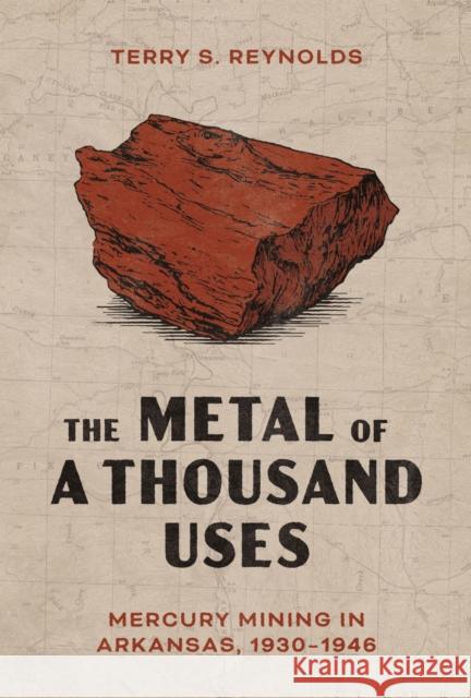 The Metal of a Thousand Uses: Mercury Mining in Arkansas, 1930-1946