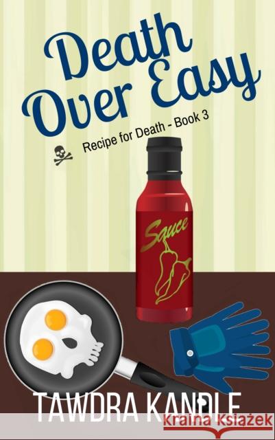 Death Over Easy: Recipe for Death, Book 3