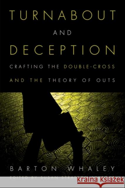 Turnabout and Deception: Crafting the Double-Cross and the Theory of Outs