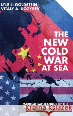 The New Cold War at Sea: Maritime Implications of the China-Russia Quasi-Alliance