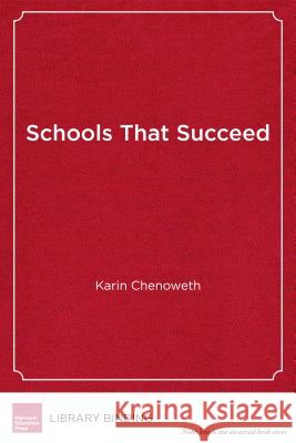 Schools That Succeed: How Educators Marshal the Power of Systems for Improvement