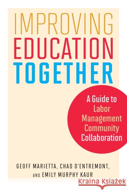 Improving Education Together: A Guide to Labor-Management-Community Collaboration