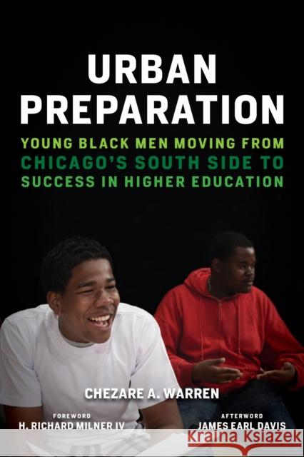 Urban Preparation: Young Black Men Moving from Chicago's South Side to Success in Higher Education