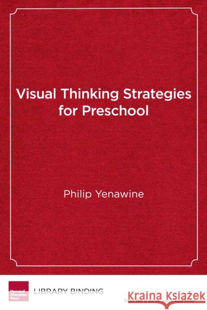 Visual Thinking Strategies for Preschool: Using Art to Enhance Literacy and Social Skills