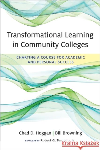Transformational Learning in Community Colleges: Charting a Course for Academic and Personal Success