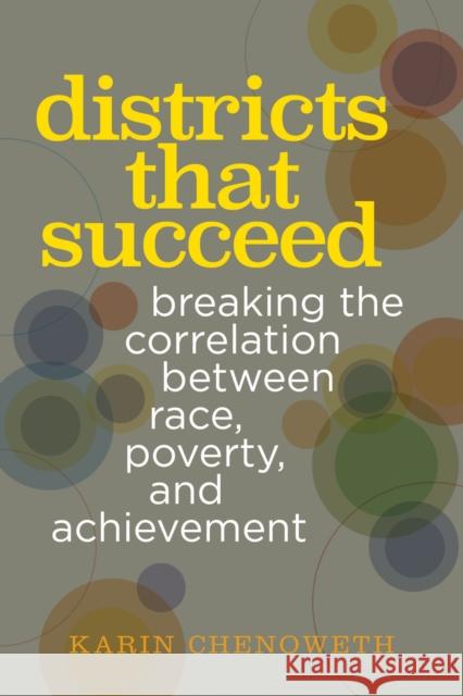 Districts That Succeed: Breaking the Correlation Between Race, Poverty, and Achievement