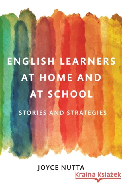 English Learners at Home and at School: Stories and Strategies