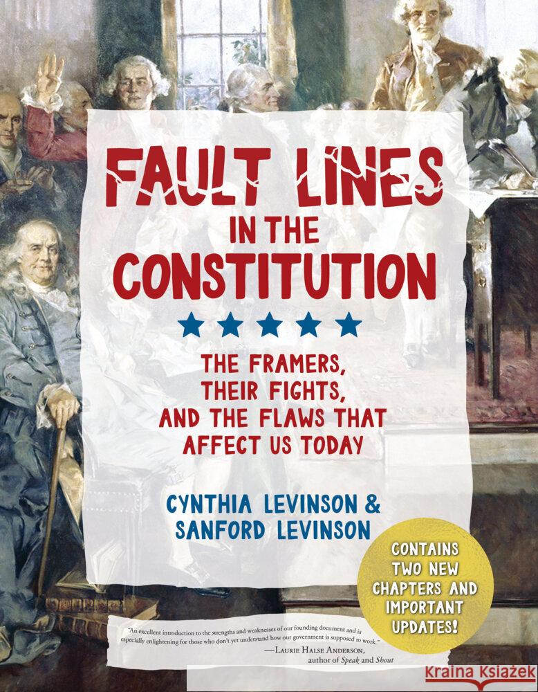 Fault Lines in the Constitution (Third Edition): The Framers, Their Fights, and the Flaws That Affect Us Today