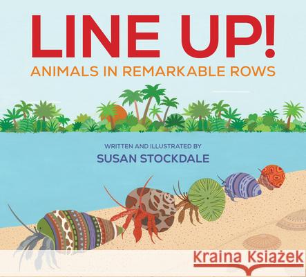 Line Up!: Animals in Remarkable Rows