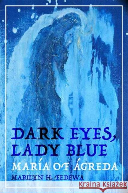 Dark Eyes, Lady Blue: María of Ágreda