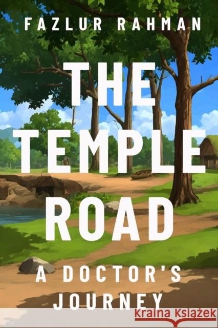 The Temple Road: A Doctor's Journey