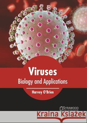 Viruses: Biology and Applications