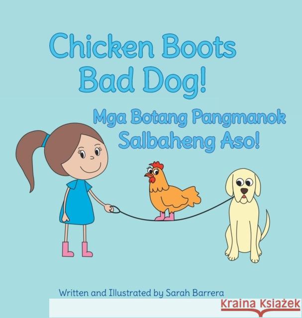 Chicken Boots: Bad Dog! / MGA Botang Pangmanok: Salbaheng Aso!: Babl Children's Books in Tagalog and English