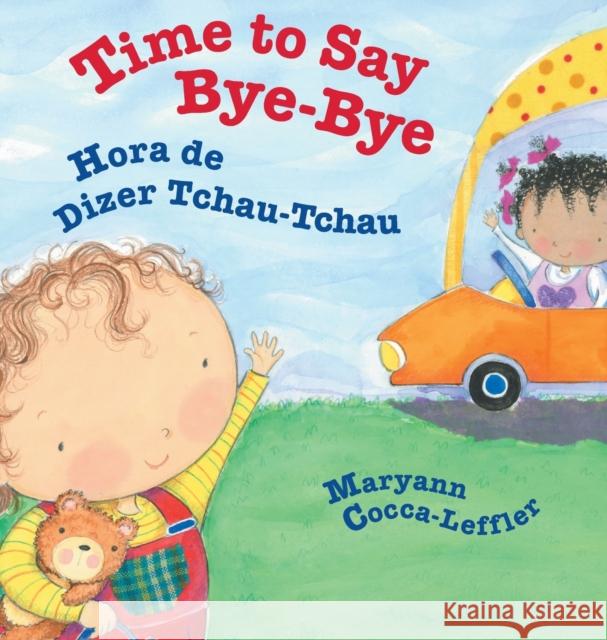 Time to Say Bye-Bye / Hora de Dizer Tchau-Tchau: Babl Children's Books in Portuguese and English