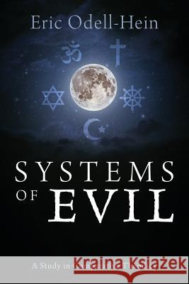 Systems of Evil: A Study in Comparative Theodicy