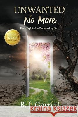 Unwanted No More: From Exploited to Embraced by God