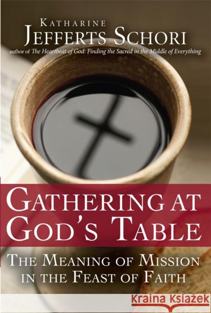 Gathering at God's Table: The Meaning of Mission in the Feast of the Faith