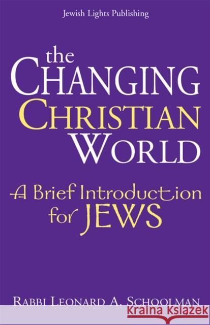 The Changing Christian World: A Brief Introduction for Jews