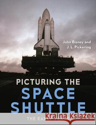 Picturing the Space Shuttle: The Early Years