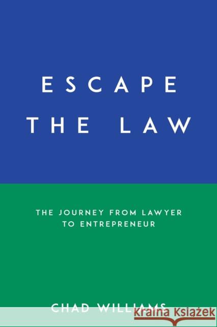 Escape the Law: The Journey from Lawyer to Entrepreneur