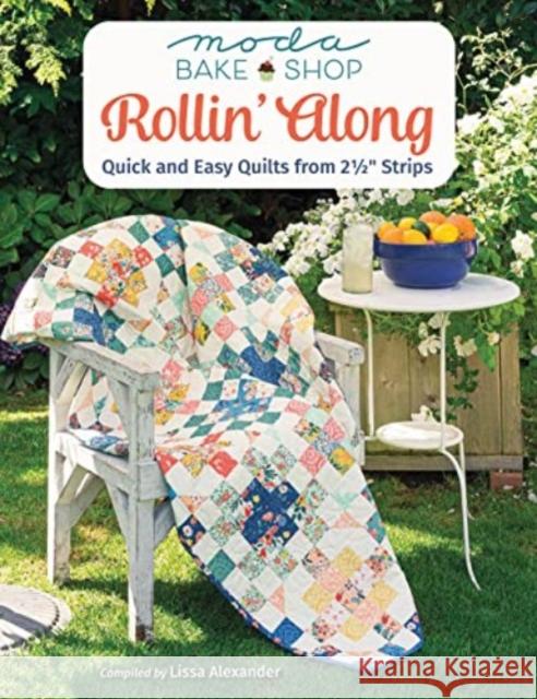 Moda Bake Shop - Rollin' Along: Quick and Easy Quilts from 2 1/2 Strips