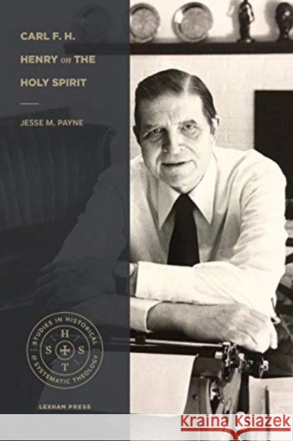 Carl F. H. Henry on the Holy Spirit