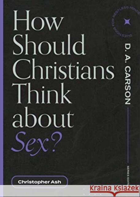 How Should Christians Think about Sex?