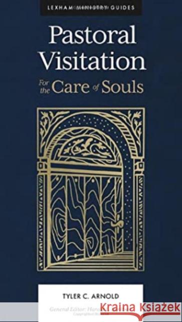 Pastoral Visitation: For the Care of Souls