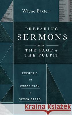 Preparing Sermons from the Page to the Pulpit – Exegesis to Exposition in Seven Steps