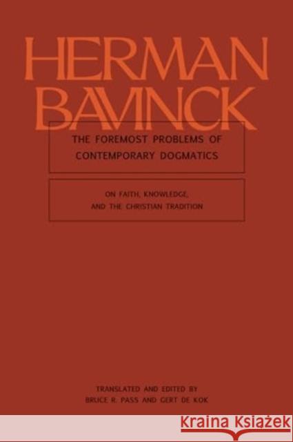 The Foremost Problems of Contemporary Dogmatics: On Faith, Knowledge, and the Christian Tradition