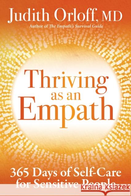 Thriving as an Empath: 365 Days of Empowering Self-Care Practices