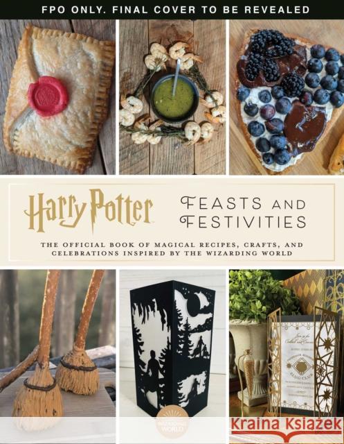 Harry Potter: Feasts & Festivities: An Official Book of Magical Celebrations, Crafts, and Party Food Inspired by the Wizarding World (Entertaining Gif