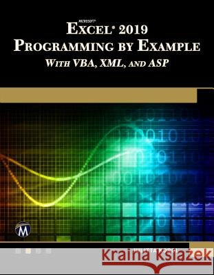Microsoft Excel 2019 Programming by Example with Vba, XML, and ASP