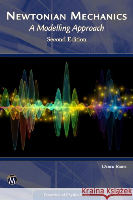 Newtonian Mechanics: A Modelling Approach