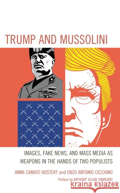 Trump and Mussolini: Images, Fake News, and Mass Media as Weapons in the Hands of Two Populists
