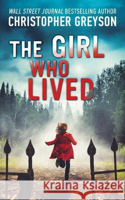 The Girl Who Lived: A Thrilling Suspense Novel