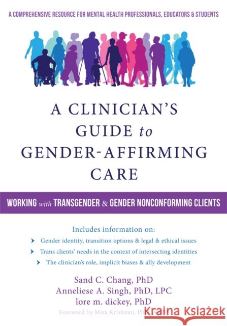 A Clinician's Guide to Gender-Affirming Care: Working with Transgender and Gender Nonconforming Clients