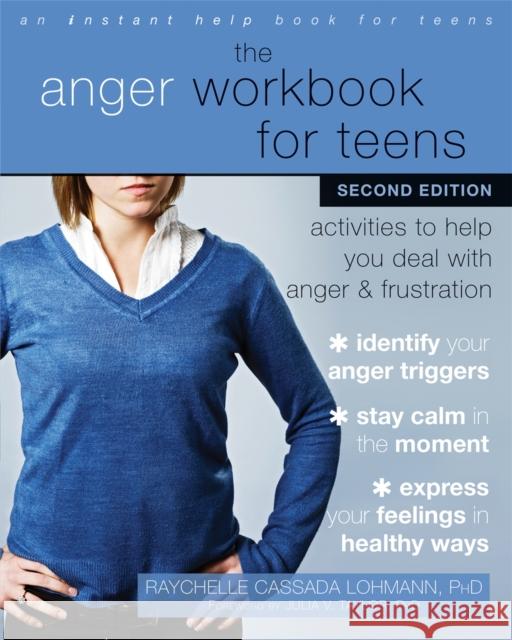 The Anger Workbook for Teens: Activities to Help You Deal with Anger and Frustration