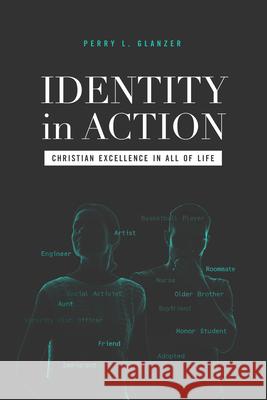 Identity in Action: Christian Excellence in All of Life
