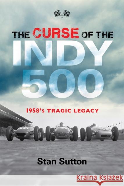 The Curse of the Indy 500: 1958's Tragic Legacy