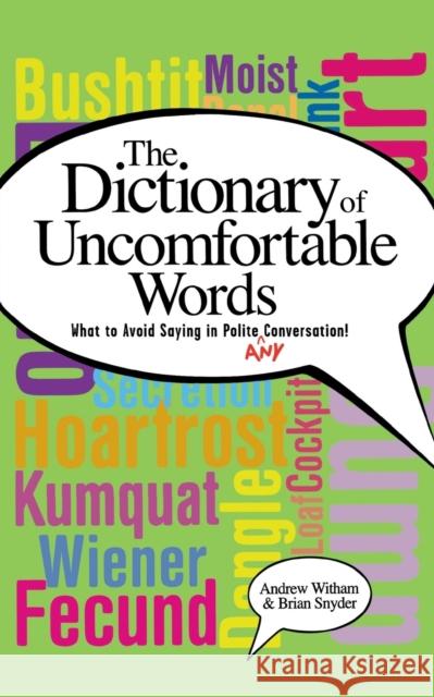 A Dictionary of Uncomfortable Words: What to Avoid Saying in Polite (or Any) Conversation