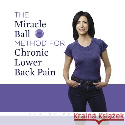 The Miracle Ball Method for Chronic Lower Back Pain