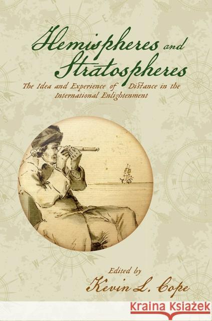 Hemispheres and Stratospheres: The Idea and Experience of Distance in the International Enlightenment