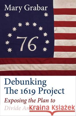 Debunking the 1619 Project: Exposing the Plan to Divide America