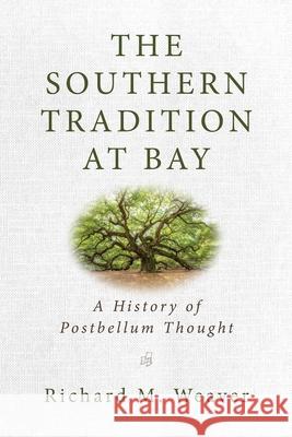 The Southern Tradition at Bay: A History of Postbellum Thought