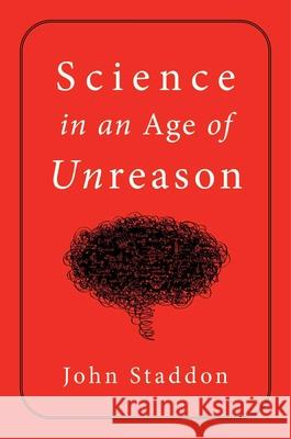 Science in an Age of Unreason