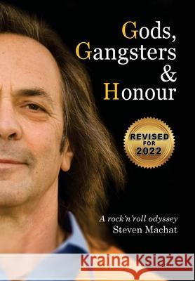 Gods, Gangsters and Honor: A Rock 'N' Roll Odyssey