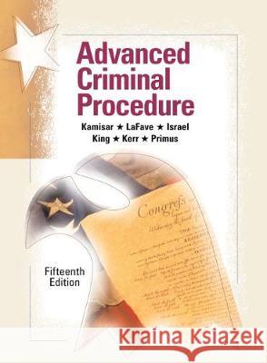 Advanced Criminal Procedure: Cases, Comments and Questions - CasebookPlus